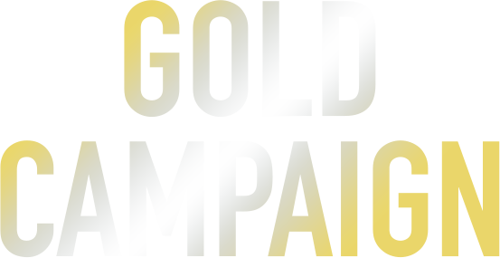 GOLD CAMPAIGN
